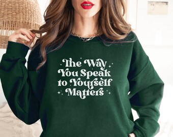 Be Art zu Ihrem Geist Selbstliebe Club psychische Gesundheit Sweatshirt Sie sind genug Shirt Angst Sweatshirt Depression Shirt 988 Shirt
