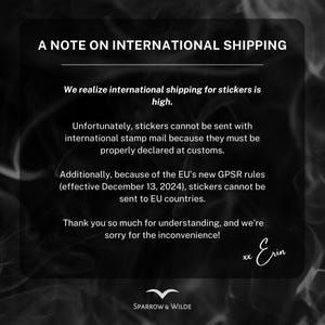 May include: A black and white graphic with text regarding international shipping for stickers. The text explains that international shipping costs are high and stickers cannot be sent via international stamp mail. It also mentions EU GPSR rules.