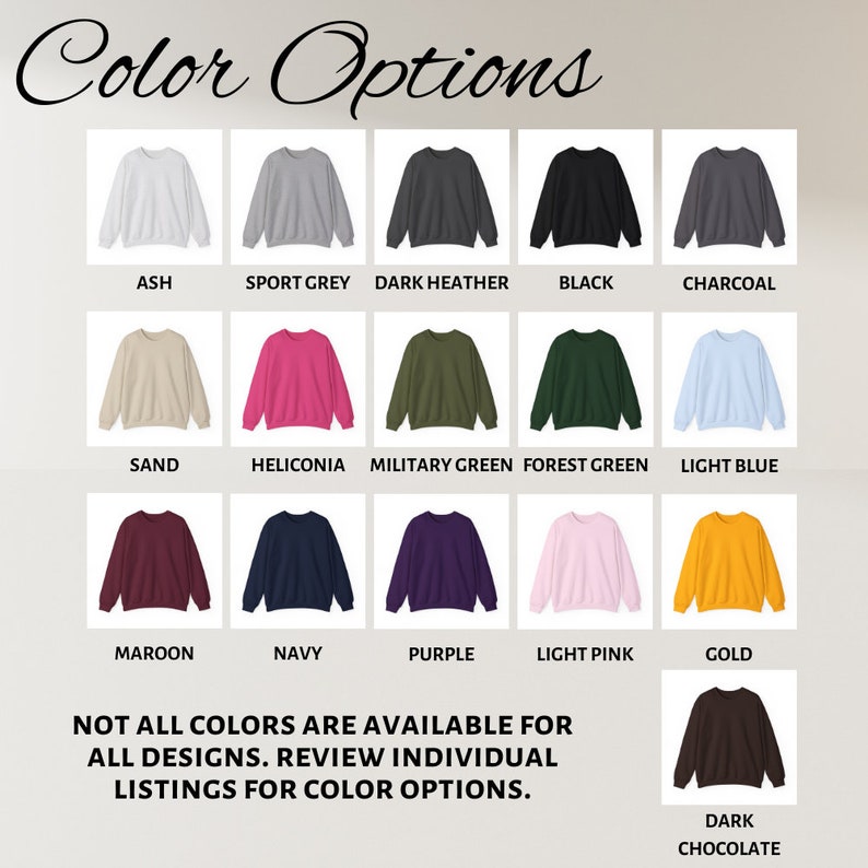 Puede incluir: Opciones de color para una sudadera en varios colores, incluyendo ceniza, gris deportivo, gris oscuro, negro, carb&oacute;n, arena, heliconia, verde militar, verde bosque, azul claro, granate, azul marino, morado, rosa claro, dorado y chocolate oscuro. "No todos los colores est&aacute;n disponibles para todos los dise&ntilde;os. Revisa las listas individuales para las opciones de color."
