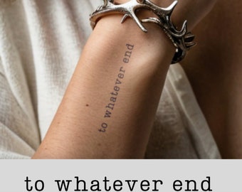 To Whatever End| Throne of Glass Semi-Permanent Tattoo
