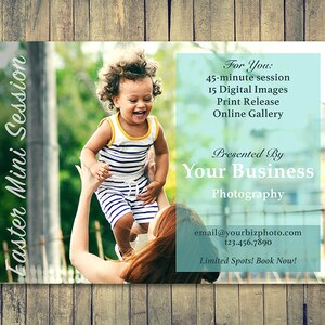 May include: A flyer advertising an Easter mini photo session. The flyer features a photo of a child being held up by an adult. The text on the flyer reads "Easter Mini Session", "For You: 45-minute session, 15 Digital Images, Print Release, Online Gallery", "Presented By Your Business Photography", "email@yourbizphoto.com, 123-456.7890", and "Limited Spots! Book Now!"