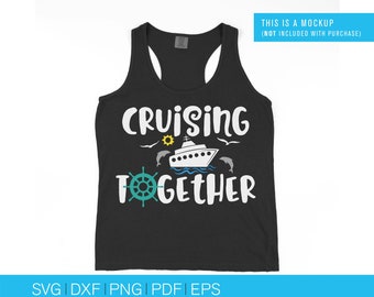 Cruising Together SVG, Vacation SVG, Trip SVG, Family trip svg, svg files for cricut