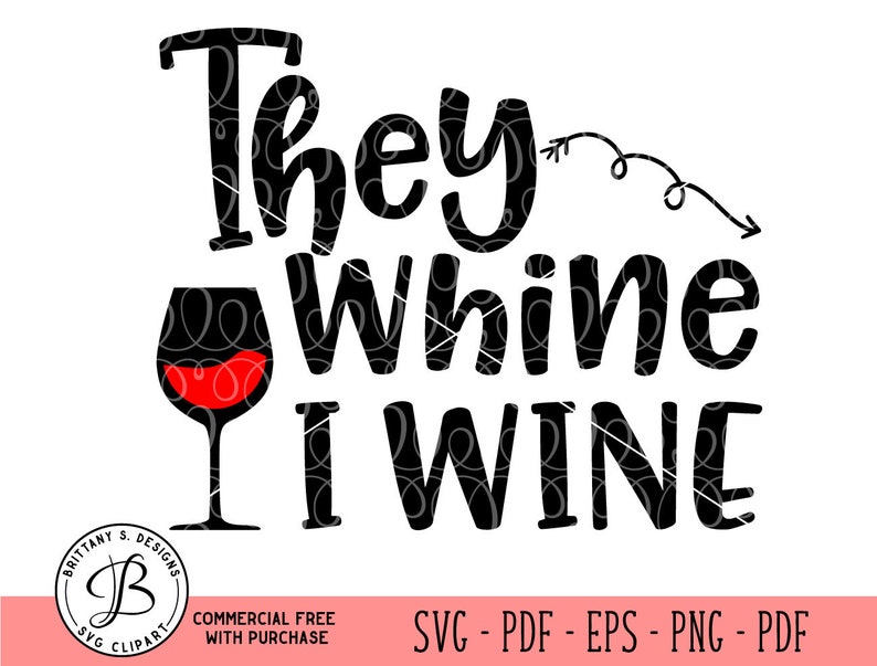 Download They Whine I wine SVG Mom SVG Wine SVG mom life svg drink ...