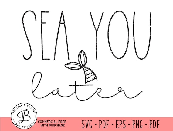 Download Sea You Later Svg Summer Svg Mermaid Tail Svg Mermaid Svg Etsy