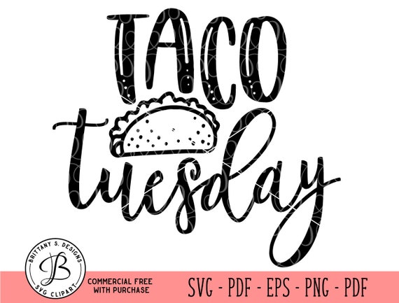 Taco Tuesday Svg Taco Svg Taco Quote Svg Taco Designs Svg Etsy