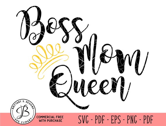Mom Svg Boss Svg Queen Svg Mama Svg Crown Svg Svg Files Etsy