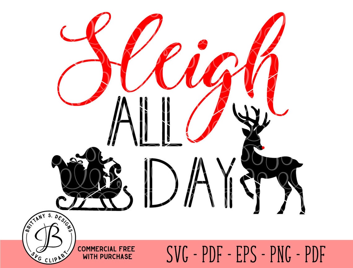Sleigh All Day SVG Sleigh SVG I Sleigh svg Reindeer SVG Etsy