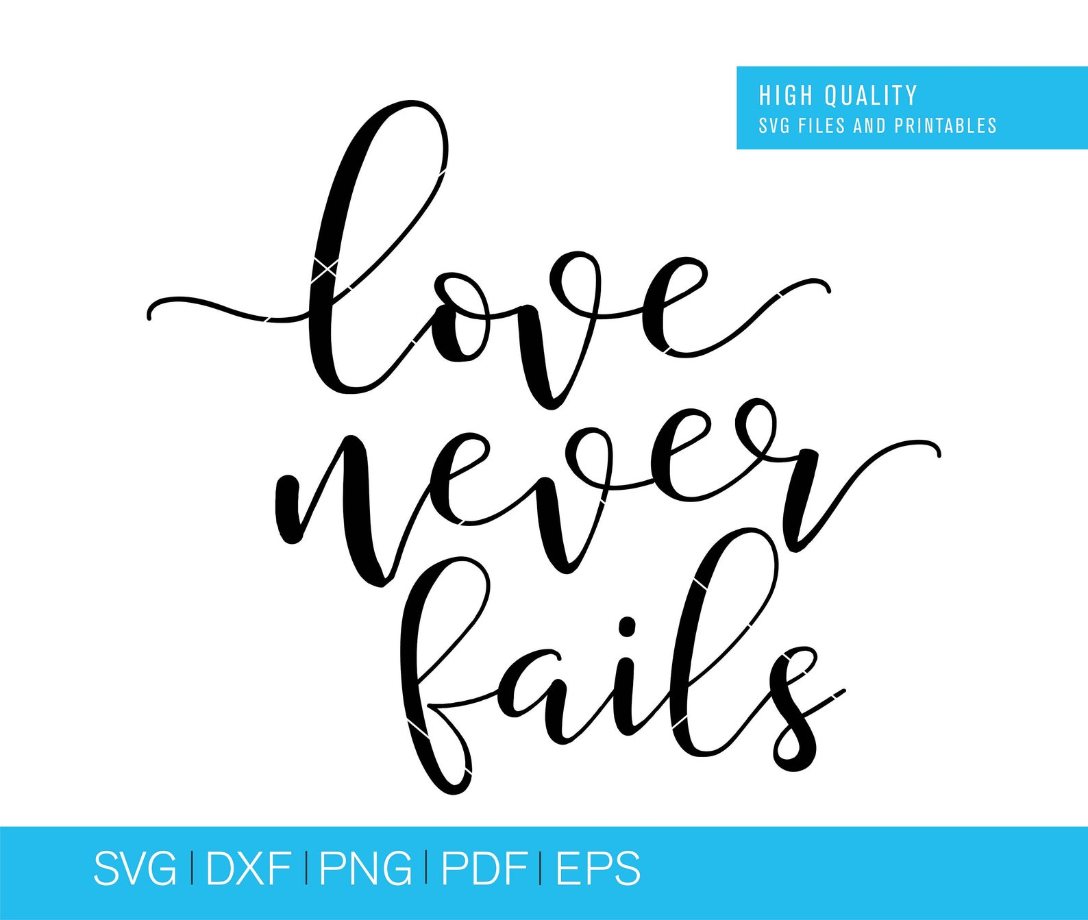 Love Never Fails SVG Quote Svg Love Svg Sign Svg Love Cut - Etsy