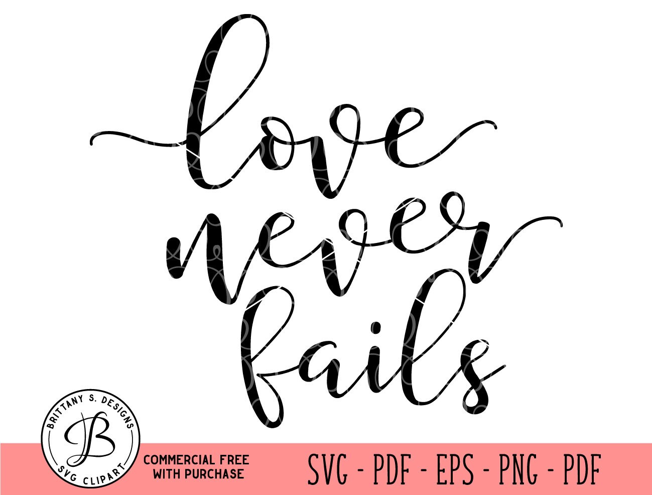 Free Free Love Never Fails Svg Free 581 SVG PNG EPS DXF File