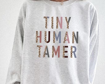 Tiny Human Tamer Sweatshirt, Daycare Provider Gifts, Preschool, Pre-K, Kindergarten Teacher, Toddler Mom, Unisex Crewneck Sweatshirt