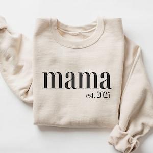 Custom Mama Sweatshirt, Est 2025, Mothers Day Shirt, New Mom To Be, Pregnancy Baby Announcement, Unisex Crewneck Sweatshirt