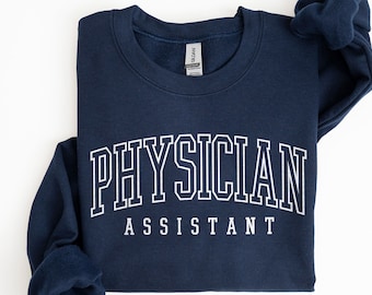 Physician Assistant Sweatshirt, Physician Associate Shirt, Gifts For PA, Graduation Gift, Unisex Crewneck Sweater