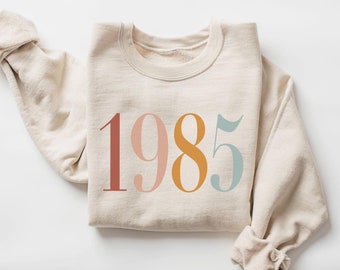 Custom Birth Year Sweatshirt, Personalized Birthday Gift, 40th Turning 40 Forty Years Old, 1985 Sweater, Unisex Crewneck Sweatshirt