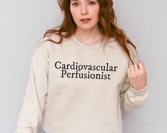 Cardiovascular Perfusionist Sweatshirt, Cardiac Surgery Crewneck