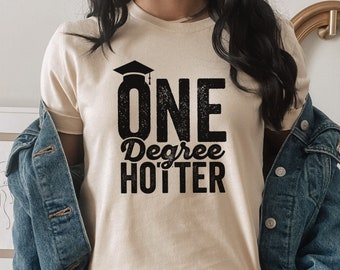 hotter by one degree shirt