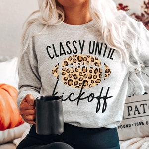 Classy Until Kickoff Sweatshirt, Leopard Cheetah Print, College Football, Football Season, Fall Sweatshirt, Unisex Crewneck Sweatshirt