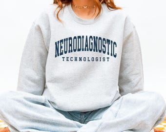 Neurodiagnostic Technologist Sweatshirt, Neurology Crewneck