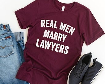 Lawyer Shirt - Real Men Marry Lawyers - Lawyer - Gifts For Lawyers - Husband Shirt - Wife To Husband Gift - Unisex Graphic Tee
