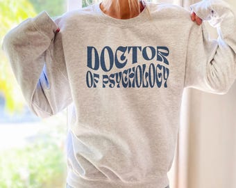 Doctor Of Psychology Sweatshirt, Groovy Retro PsyD, New Psychologist Pullover, Unisex Crewneck