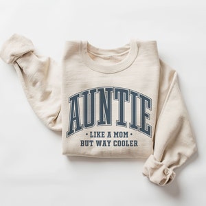 Auntie Sweatshirt, Like A Mom But Way Cooler, Gifts For Aunt, Sister Gifts From Niece Nephew, Unisex Crewneck Sweater