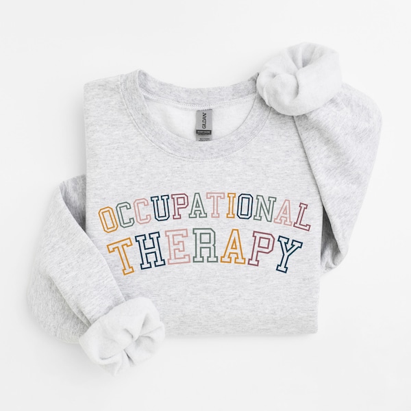 Occupational Therapy Sweatshirt, Trendy Gift For Therapist, OT Shirt, OTA Coworker Staff Crewneck, Unisex Crewneck Sweatshirt