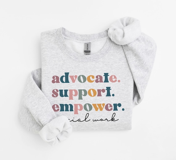 Advocate Support EmpowerSweatshirt, Social Work, Future Social Worker, LCSW Graduation Gift, Gifts For Social Worker, Unisex Crewneck