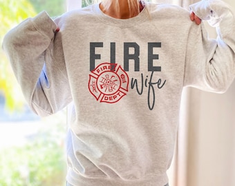 Fire Wife Sweatshirts | Firefighter Wife | Fireman&#39;s Wife | Engineman, Ladderman, Smoke Jumper | Gifts For Wife | Unisex Crewneck Sweatshirt
