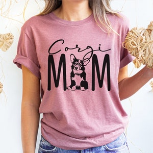 Corgi Gifts Corgi Mom Welsh Corgi Dog Mom Fur Mama Rescue Mom Dog Lover Gift Gifts For Mom Gift For Her Unisex Graphic Tee Heather Mauve