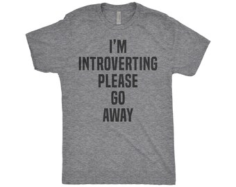 Ew People, I'm Introverting Please Go Away, Introvert, It's Too "Peopley" Outside, Anti-Social Club, Next Level Apparel Trick-Blend Shirt