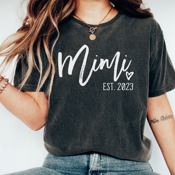 Mimi Shirt, Mimi Est 2023, Custom Grandma Shirt, Personalized Grandparents Gift, New Mimi Shirt, Birth Announcement, Unisex Graphic Tee