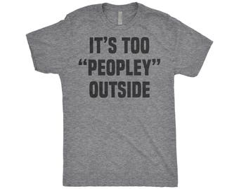 Ew People T-Shirt, Antisocial, Introverting, Introvert, It's Too "Peopley" Outside, Anti-Social Club, Next Level Apparel Trick-Blend Shirt