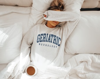 Geriatric Neurology Sweatshirt, Geriatrics Neurologist New Doctor Gift, Neuro ICU, Gifts For Neuro Technician, Unisex Crewneck Sweatshirt