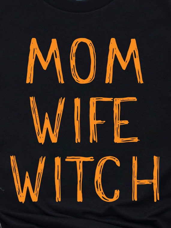 mom wife witch shirt