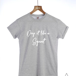 Drop It Unisex Tshirt - Fashion, Slogan t-shirt, Gym t-shirt, Clothing, Men&#39;s t-shirt, Ladies t-shirt, Men&#39;s gift, Ladies gift