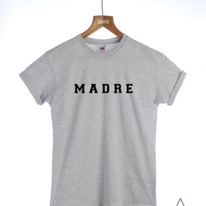 Madre Tshirt - Fashion, Slogan t-shirt, Crew neck, Mother, Mum, Mom, Mummy, Mother&#39;s Day, Clothing, Ladies t-shirt, Ladies gift