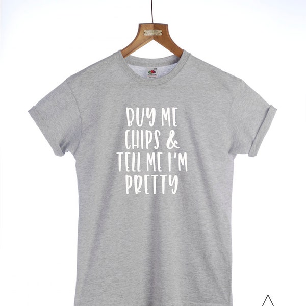 Buy Me Chips Unisex Tshirt - Fashion, Slogan t-shirt, Crew neck, Cotton, Clothing, Men's t-shirt, Ladies t-shirt, Men's gift, Ladies gift