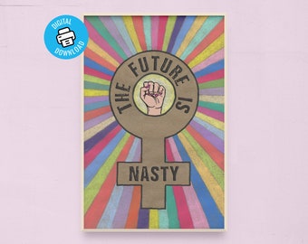 Feminist Protest Poster Download feat. 'The Future Is Nasty' for Women's Rights & Female Empowerment, Printable Feminist Wall Art - White