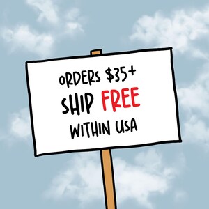 A hand-drawn illustration of a protest sign held against a blue sky with clouds. The sign reads "ORDERS $35+ SHIP FREE WITHIN USA," with "FREE" highlighted in red. This visual helps communicate value and conversion incentives to shoppers.