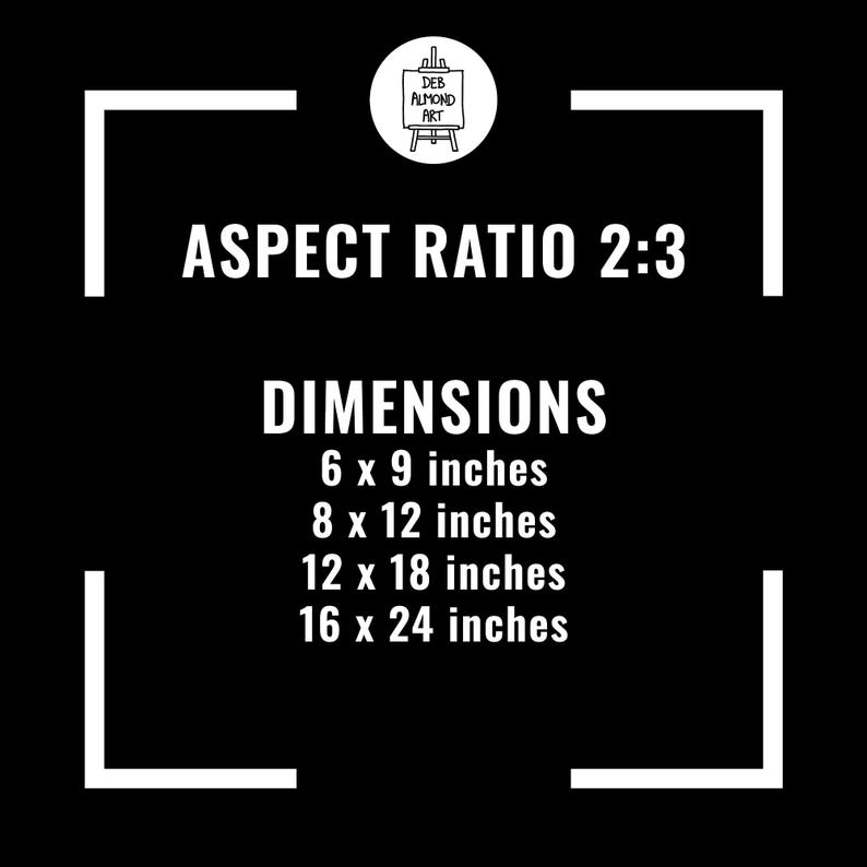 A black and white informational graphic for "Deb Almond Art" titled "Aspect Ratio 2:3." It lists compatible print dimensions including 6x9 inches, 8x12 inches, 12x18 inches, and 16x24 inches. The text is framed by white minimalist corner borders with an easel logo at the top.