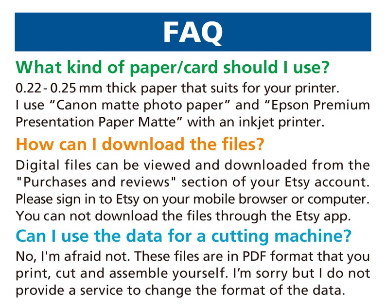 May include: FAQ section of a digital product listing with information about the paper and card to use, how to download the files, and whether the data can be used for a cutting machine.