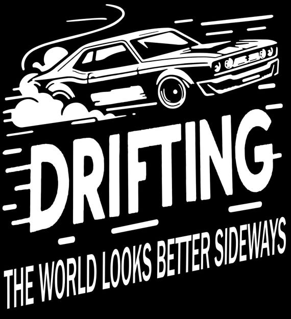 DRIFTING The World Looks Better Sideways