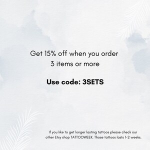 May include: Get 15% off when you order 3 items or more. Use code: 3SETS. If you like to get longer lasting tattoos please check our other Etsy shop TATTOOWEEK. Those tattoos lasts 1-2 weeks.