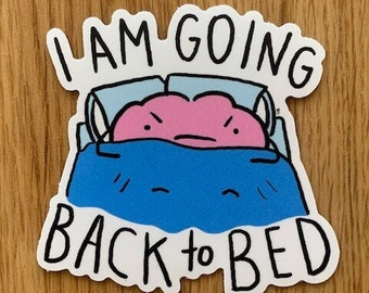 I Am Going Back To Bed Vinyl Sticker