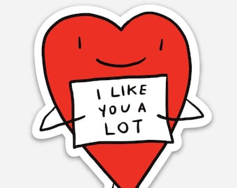 I Like You A Lot Heart vinyl sticker