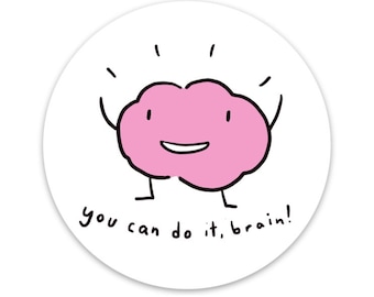 You Can Do It, Brain!!! vinyl sticker