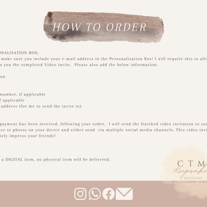 May include: How to order a personalized video invitation.  The text includes instructions on how to personalize the invitation with name, location, date, time, RSVP number, age, and email address.  The text also states that the invitation will be sent via multiple social media channels after payment is received.  The text also states that this is a digital item and no physical item will be delivered.  The text includes the logo CTM Keepsakes, Personalized Gifts & Stationery Downloads.