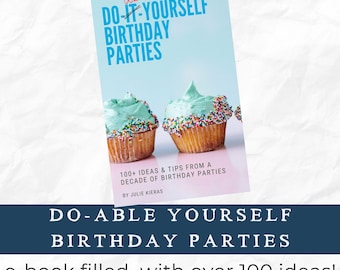 Birthday Party Planning Ebook – 100+ Ideas for your next party!