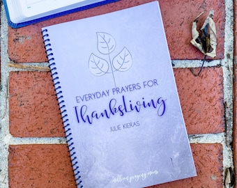 Everyday Prayers for ThanksLiving - Gratitude Bible Study Journal