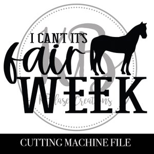 I Can&#39;t Its Fair Week HORSE, Showing, County Fair Show Shirt,  SVG, Digital Cut File, PNG, For Cutting Machine, Fair Shirt Svg