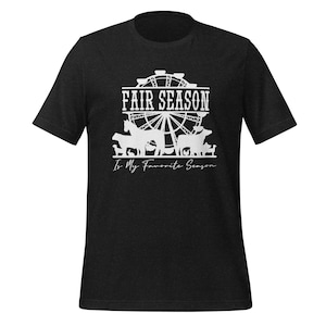 Fair Season Is My Favorite Season Shirt, Fun Fair Season Shirt, Fun Fair Shirt, Fair Season Shirt, Fair Shirt, Showing Shirt